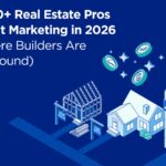 What 700+ Real Estate Pros Say About Marketing in 2026 and Where Builders Are Losing Ground