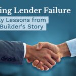 Avoiding Lender Failure: 4 Costly Lessons from a Real Builder’s Story