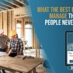 What the Best Builders Manage That Most People Never Notice